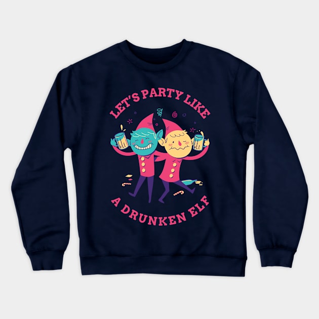 Lets Party like A Drunken Elf Crewneck Sweatshirt by B-awesome Store